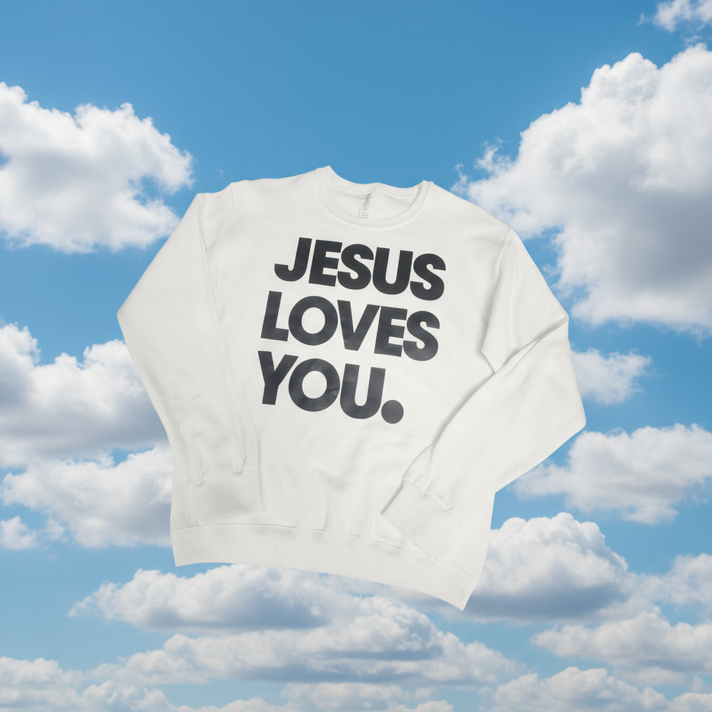 Jesus Loves You Sweatshirt